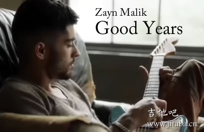 Good Years Zayn Malik吉他谱