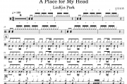 A Place for My Head鼓谱 LinKin Park《A Place for My Head》架子鼓|爵士